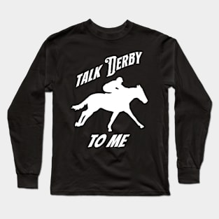 Talk Derby to Me Long Sleeve T-Shirt